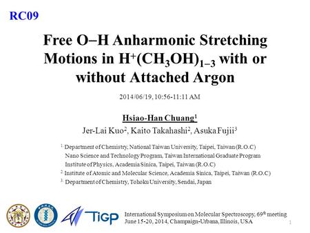 Free O  H Anharmonic Stretching Motions in H  (CH 3 OH) 1  3 with or without Attached Argon 2014/06/19, 10:56-11:11 AM Hsiao-Han Chuang 1 Jer-Lai Kuo.