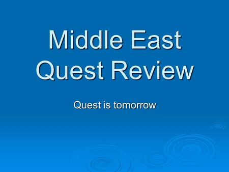 Middle East Quest Review Quest is tomorrow. Judaism and Islam can both trace their roots back to what person?