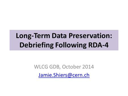 Long-Term Data Preservation: Debriefing Following RDA-4 WLCG GDB, October 2014
