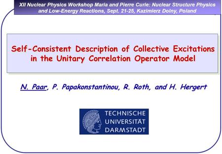 XII Nuclear Physics Workshop Maria and Pierre Curie: Nuclear Structure Physics and Low-Energy Reactions, Sept. 21-25, Kazimierz Dolny, Poland Self-Consistent.