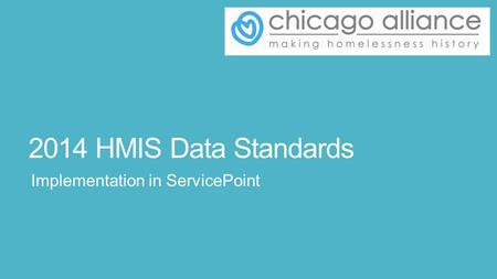 2014 HMIS Data Standards Implementation in ServicePoint.