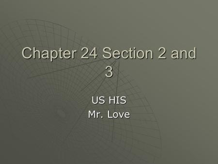 Chapter 24 Section 2 and 3 US HIS Mr. Love. Peace in our Time  In February 1938, Adolf Hitler threatened to invade Austria unless Austrian Nazis were.