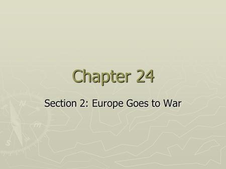 Section 2: Europe Goes to War