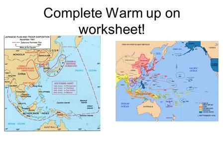 Complete Warm up on worksheet!. WAR IN THE PACIFIC!