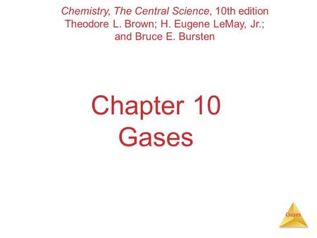 Chapter 10 Gases Chemistry, The Central Science, 10th edition