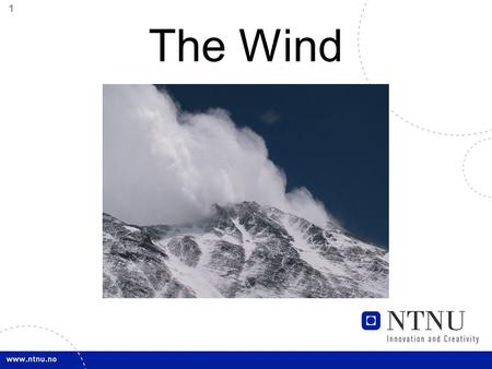 1 The Wind. 2 3 The origin of wind The earth is unevenly heated by the sun resulting in the poles receiving less energy from the sun than the equator.