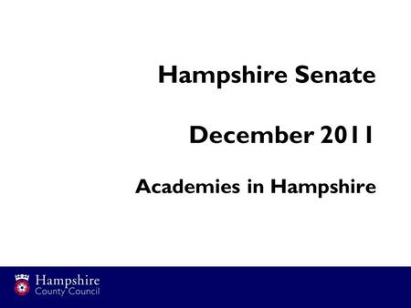 Hampshire Senate December 2011 Academies in Hampshire.