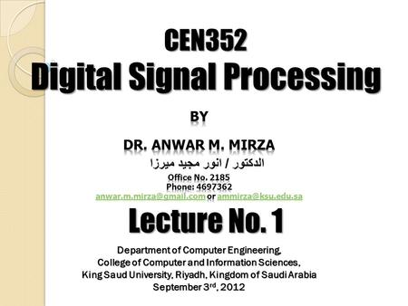 CEN352 Digital Signal Processing Lecture No. 1 Department of Computer Engineering, College of Computer and Information Sciences, King Saud University,