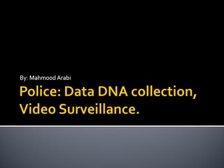 By: Mahmood Arabi.  DNA collection is when the police or any other organization create a database with profiles on people (mostly criminals). Profiles.