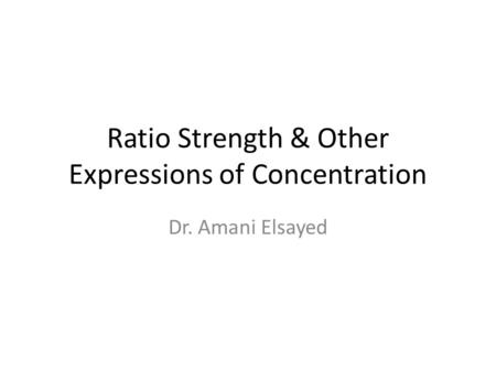 Ratio Strength & Other Expressions of Concentration