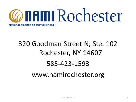 320 Goodman Street N; Ste. 102 Rochester, NY 14607 585-423-1593 www.namirochester.org October, 20131.