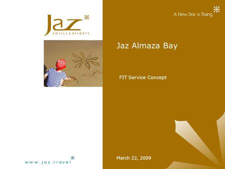 Jaz Almaza Bay March 22, 2009 FIT Service Concept.
