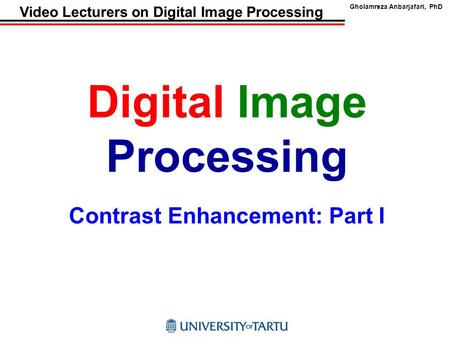 Digital Image Processing Contrast Enhancement: Part I
