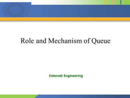 Role and Mechanism of Queue Internet Engineering.