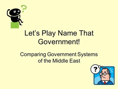 Let’s Play Name That Government!