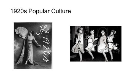 1920s Popular Culture. Consumerism: New Culture of Consumers 1. 1920s economic boom. a. The average Per Capita income grew by 30% 2. Largely because the.