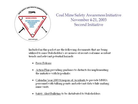 Coal MineSafety AwarenessInitiative November 4-21, 2003 Second Initiative.