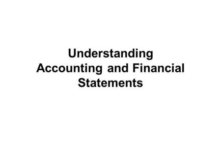 Copyright © 2005 by South-Western, a division of Thomson Learning, Inc. All rights reserved. 1-1 Understanding Accounting and Financial Statements.
