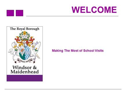 WELCOME Making The Most of School Visits. Outcomes? Know why visits to the school by members of the governing body are important Understand how whole-school.