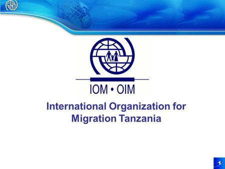 1 International Organization for Migration Tanzania.