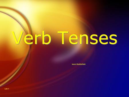 Verb Tenses Jason Stubblefield Latin II. Present Tense FUsed for things that are happening now FSecond principle part FEndings FI - o FYou - s FHe/she.