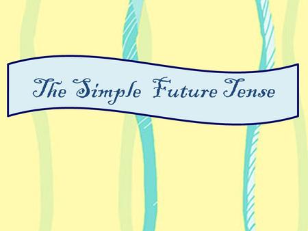 The Simple Future Tense. The Simple Future Tense is used to denote an action that will happen in the future like.