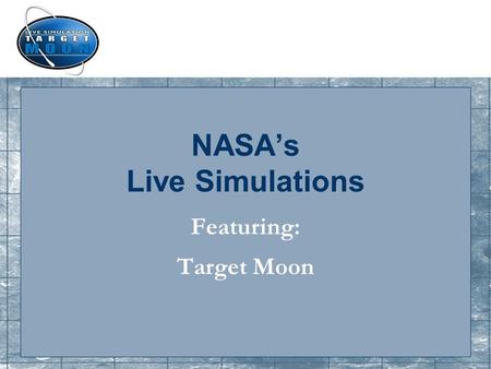 NASA’s Live Simulations Featuring: Target Moon. Scenario The Comet Named KC2035. Newly discovered. Might impact the moon as close as 1,500 km from one.