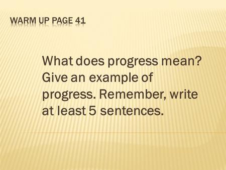 What does progress mean? Give an example of progress. Remember, write at least 5 sentences.