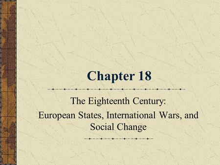 Chapter 18 The Eighteenth Century:
