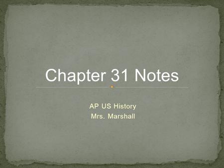 AP US History Mrs. Marshall Chapter 31 Notes. January 1917 Germany announced it would sink all ships in British waters. Nullified Sussex Pledge February.