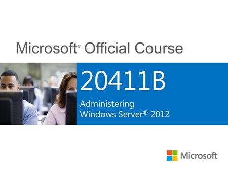 20411B Administering Windows Server® B