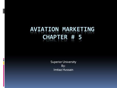Superior University By: Imtiaz Hussain. Flow of Presentation Controlling Product Quality Air Freight Product Ansoff Matrix.