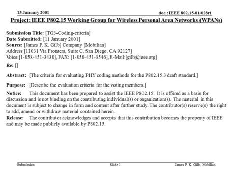 Doc.: IEEE 802.15-01/028r1 Submission 13 January 2001 James P. K. Gilb, MobilianSlide 1 Project: IEEE P802.15 Working Group for Wireless Personal Area.