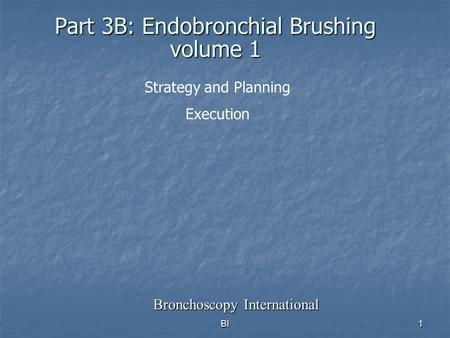 Part 3B: Endobronchial Brushing volume 1