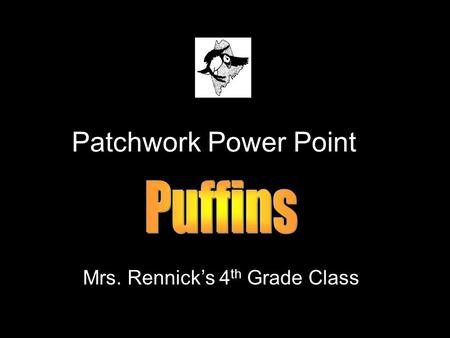 Patchwork Power Point Mrs. Rennick’s 4 th Grade Class.