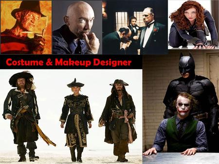 Costume & Makeup Designer. The Importance of Makeup Makeup is made to make characters look better on camera. It is used to emphasize certain features.