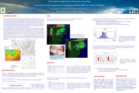 New statistical approach for hail storm nowcasting: case study of severe thunderstorm developed on 28 June 2007 over northeast Bulgaria Boryana Markova.