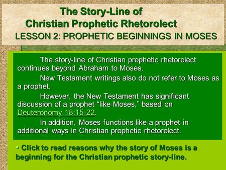 The Story-Line of Christian Prophetic Rhetorolect LESSON 2: PROPHETIC BEGINNINGS IN MOSES The story-line of Christian prophetic rhetorolect continues beyond.