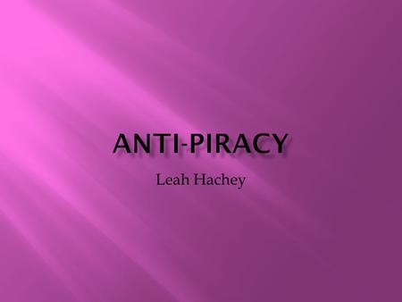 Leah Hachey. Intellectual Property (IP) crime, copyright piracy and trademark counterfeiting, is a growing international phenomenon that generates huge.