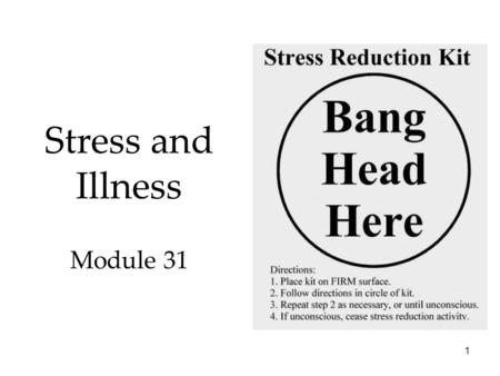 1 Stress and Illness Module 31. 2 Emotions, Stress, and Health Stress and Illness Overview  Stress and Stressors  Stress and the Heart  Stress and.
