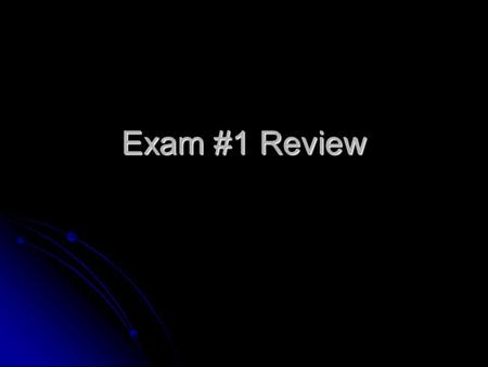 Exam #1 Review. Cash is classified as a(n) ____. 12345 1. Asset 2. Liability 3. Owner’s Equity 4. Revenue 5. Expense.