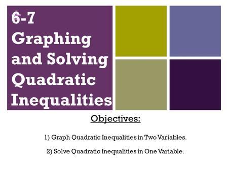 6-7 Graphing and Solving Quadratic Inequalities