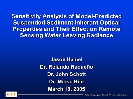 Digital Imaging and Remote Sensing Laboratory R.I.TR.I.TR.I.TR.I.T R.I.TR.I.TR.I.TR.I.T Sensitivity Analysis of Model-Predicted Suspended Sediment Inherent.