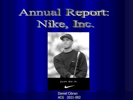 Nike, Inc. 2021-002 Daniel Cibran ACG. Daniel Cibran ACG2021 002 Annual Report Project Directions : Annual Report Project Directions : DURING THE CLASS.