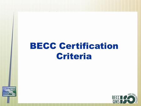BECC Certification Criteria. Our Role in the US/Mexico Border  The Border Environment Cooperation Commission and the North American Development Bank.