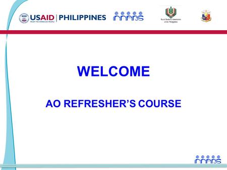 WELCOME AO REFRESHER’S COURSE. Training Objectives and Outputs Explain the role of rural banks as financial intermediaries and as microfinance providers.