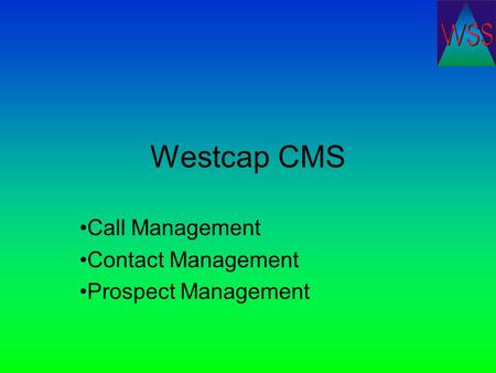 Westcap CMS Call Management Contact Management Prospect Management.