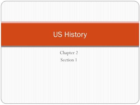 Chapter 2 Section 1 US History. Somewhere Over the Rainbow Marco… Polo 1271-1296 – traveled to Asia, traded with the Khans, and wrote “Travels” Fall of.