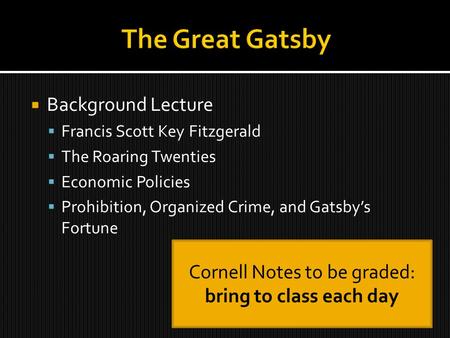  Background Lecture  Francis Scott Key Fitzgerald  The Roaring Twenties  Economic Policies  Prohibition, Organized Crime, and Gatsby’s Fortune Cornell.