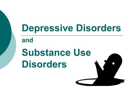 Depressive Disorders and Substance Use Disorders.
